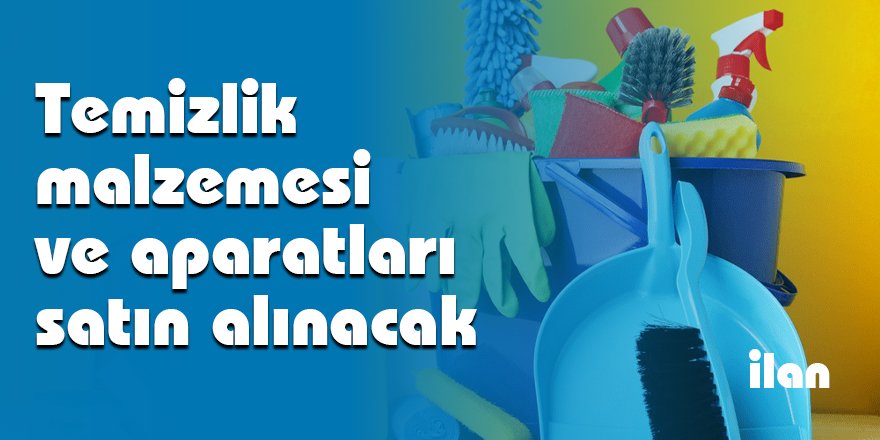 Temizlik malzemesi ve aparatları satın alınacak