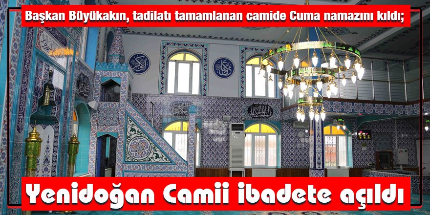 Yenidoğan Camii ibadete açıldı