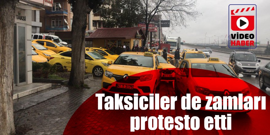 Taksiciler de zamları protesto etti