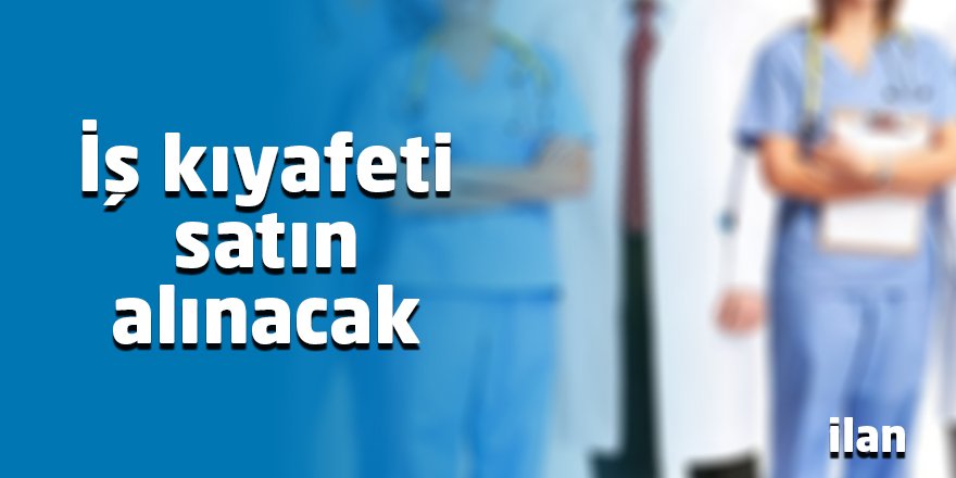 İş kıyafeti satın alınacak