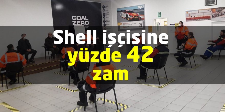 Shell işçisine yüzde 42 zam