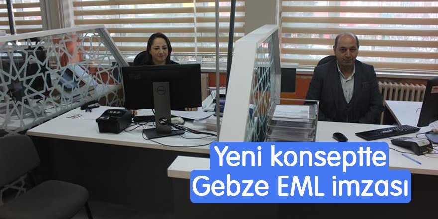 Yeni konseptte Gebze EML imzası