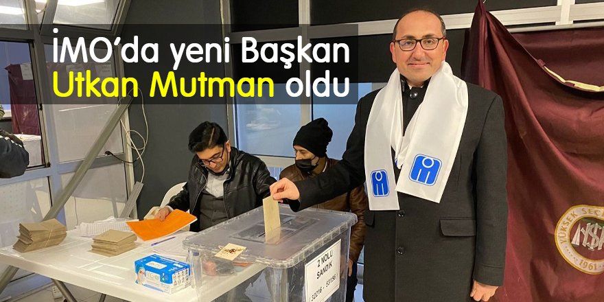 İMO’da yeni Başkan Utkan Mutman oldu