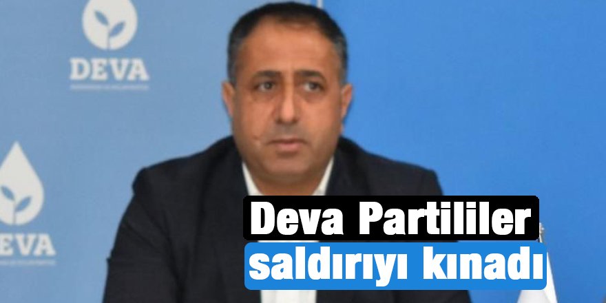 Deva Partililer saldırıyı kınadı