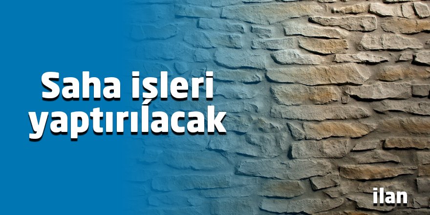 Saha işleri yaptırılacak