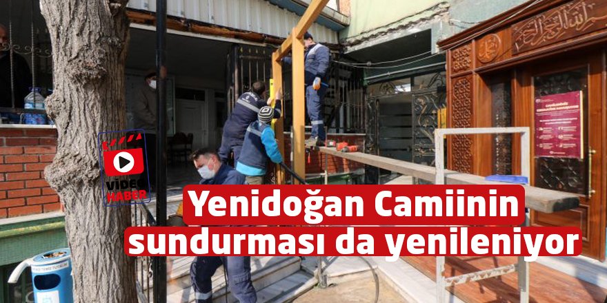 Yenidoğan Camiinin sundurması da yenileniyor