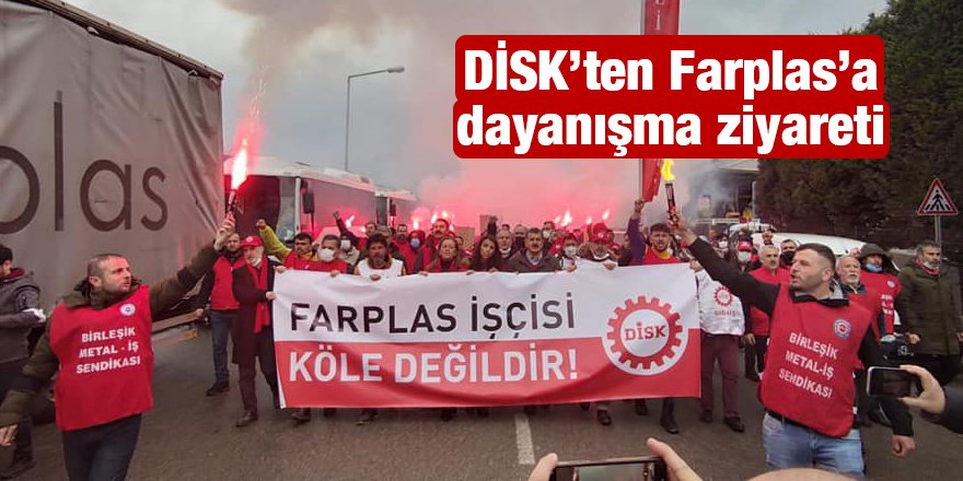 DİSK’ten Farplas’a dayanışma ziyareti