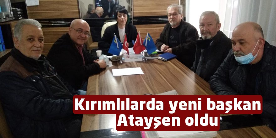 Kırımlılarda yeni başkan Atayşen oldu