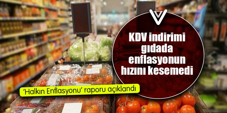KDV indirimi gıdada enflasyonun hızını kesemedi