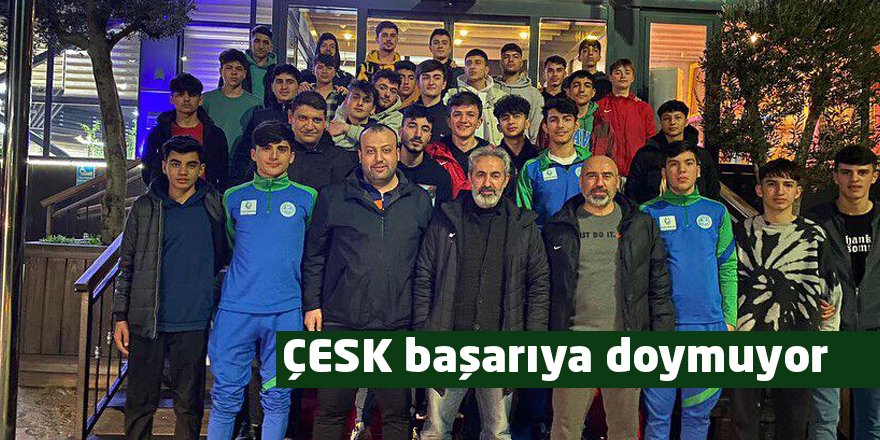 ÇESK başarıya doymuyor