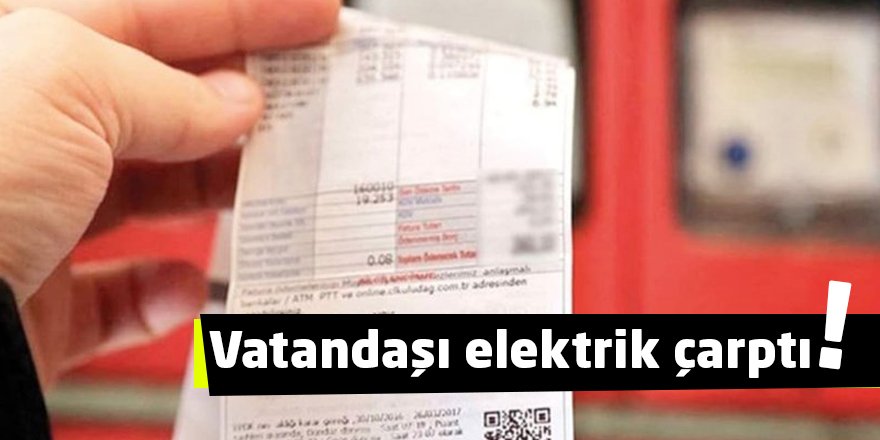 Vatandaşı elektrik çarptı