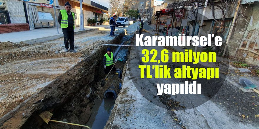 Karamürsel’e 32,6 milyon TL’lik altyapı yapıldı