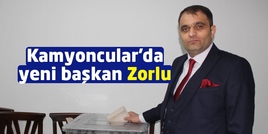 Kamyoncular'da yeni başkan Zorlu