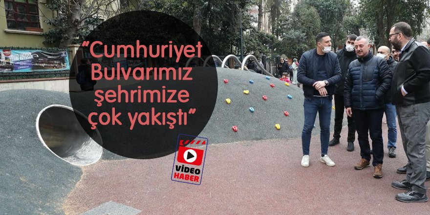 Başkan Büyükakın: Cumhuriyet Bulvarımız şehrimize çok yakıştı