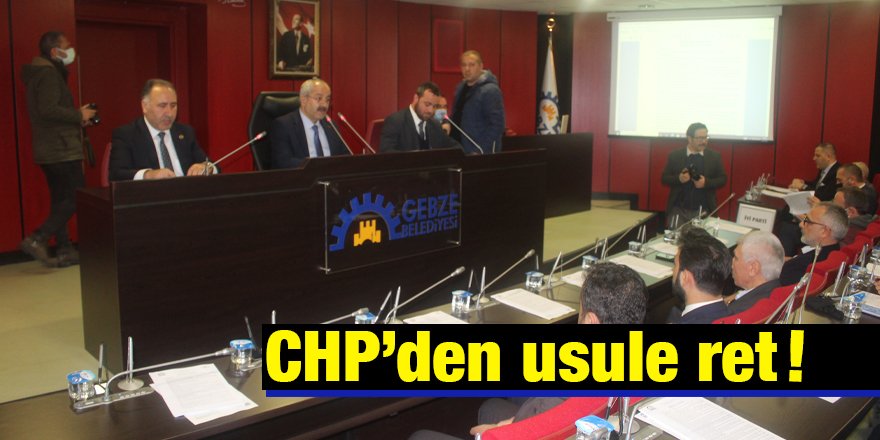 CHP’den usule ret!