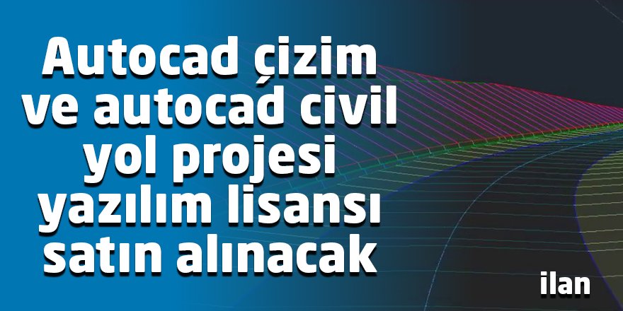 Autocad çizim ve autocad civil yol projesi yazılım lisansı satın alınacak