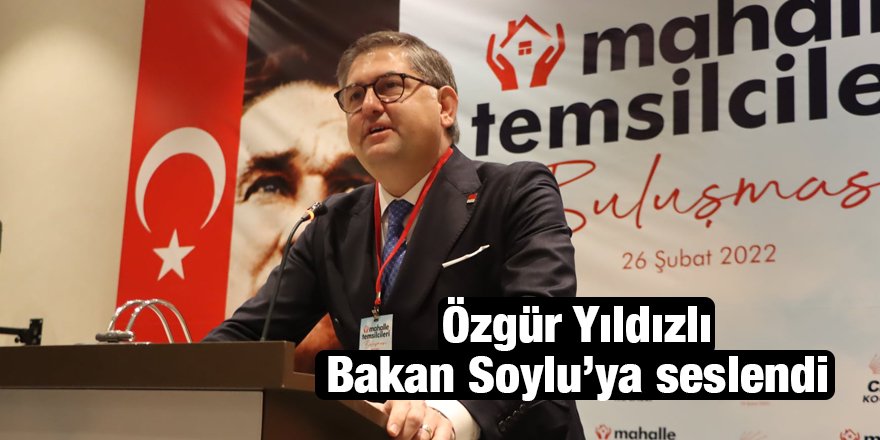 Özgür Yıldızlı Bakan Soylu’ya seslendi