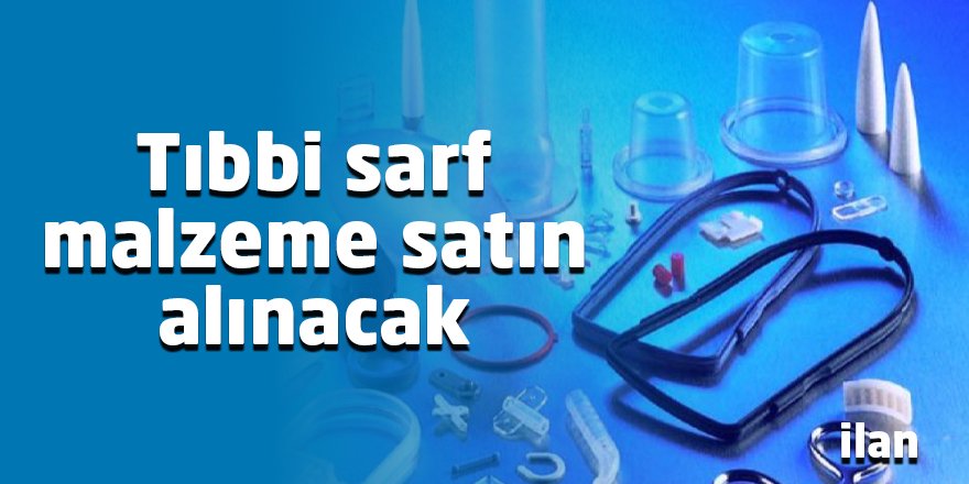 Tıbbi sarf malzeme satın alınacak