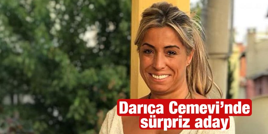 Darıca Cemevi’nde sürpriz aday