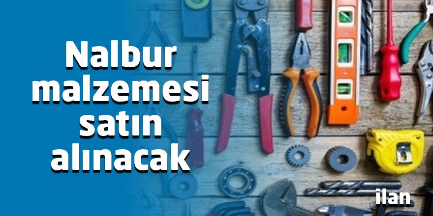 Nalbur malzemesi satın alınacak
