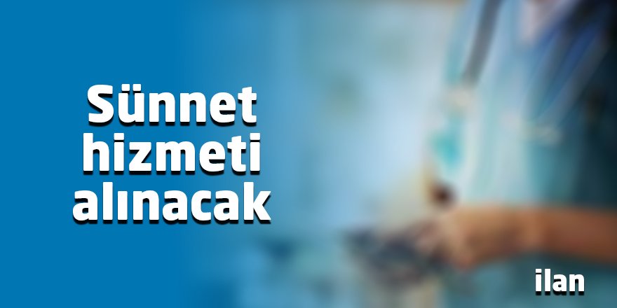 Sünnet hizmeti alınacak