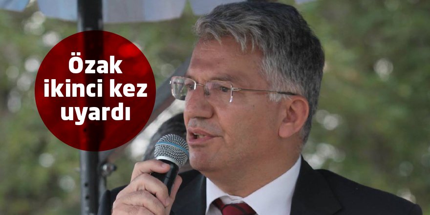 Özak ikinci kez uyardı