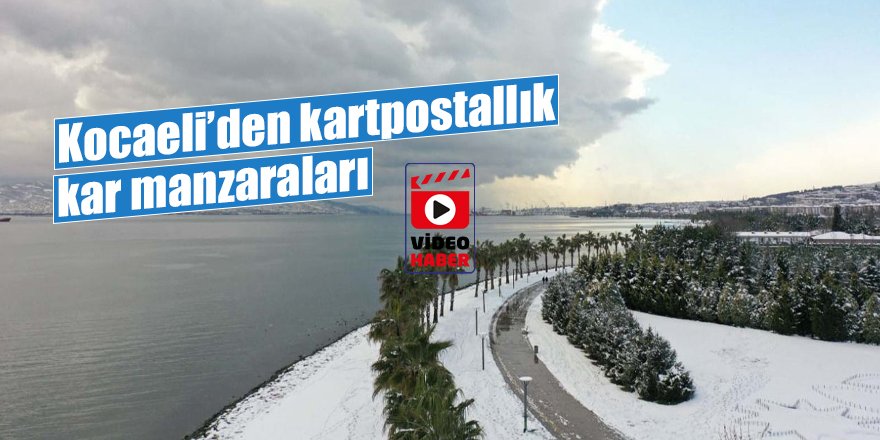 Kocaeli’den kartpostallık kar manzaraları