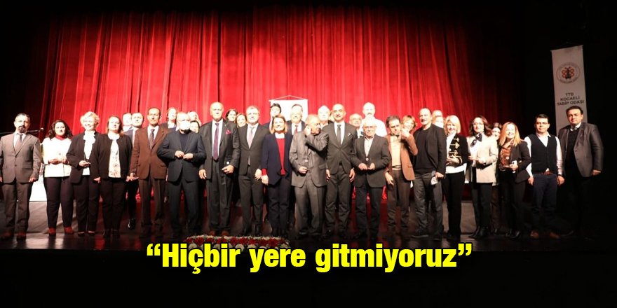 “Hiçbir yere gitmiyoruz”