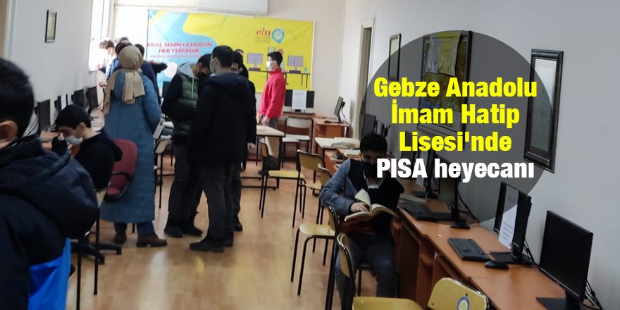 Gebze Anadolu İmam Hatip Lisesi'nde PISA heyecanı