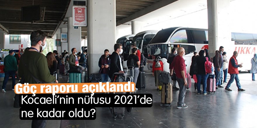 Kocaeli’nin göç raporu açıklandı