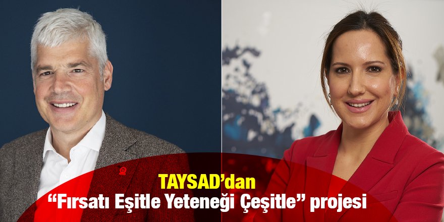 TAYSAD’dan “Fırsatı Eşitle Yeteneği Çeşitle” projesi