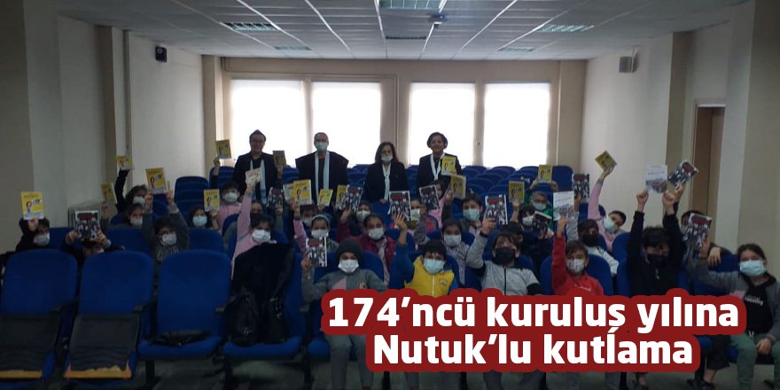 174’ncü kuruluş yılına Nutuk’lu kutlama