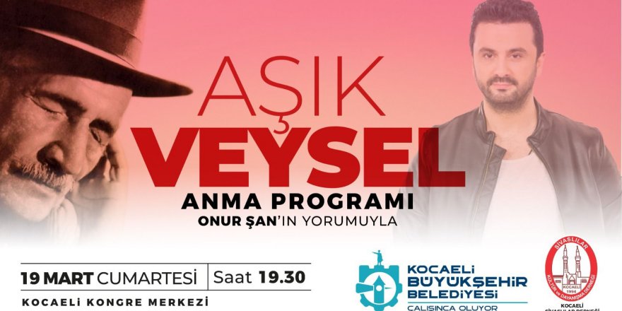 Büyükşehir, Aşık Veysel’i türkülerle anacak