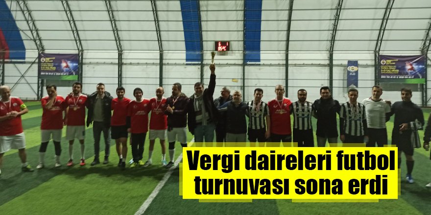 Vergi daireleri futbol turnuvası sona erdi