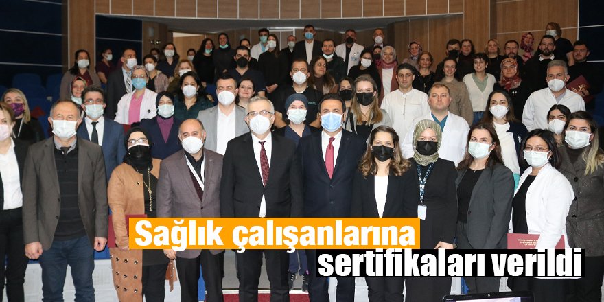 Sağlık çalışanlarına sertifikaları verildi