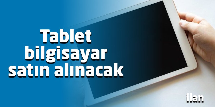 Tablet bilgisayar satın alınacak