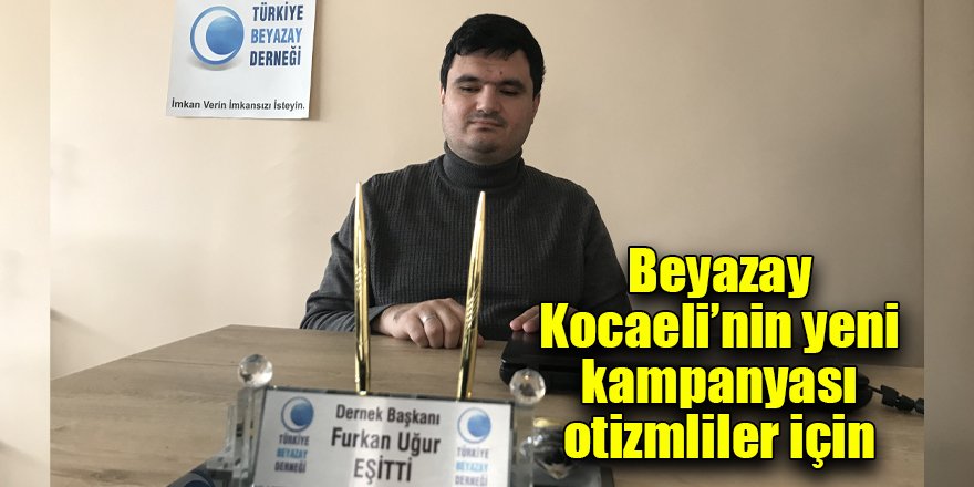 Beyazay Kocaeli’nin yeni kampanyası otizmliler için