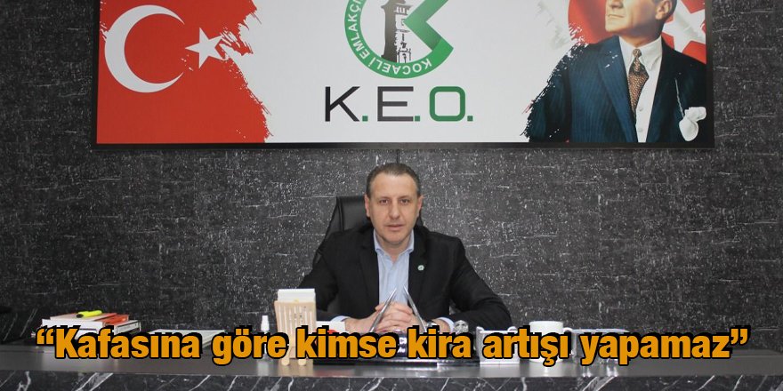 Hacıoğlu: Kafasına göre kimse kira artışı yapamaz