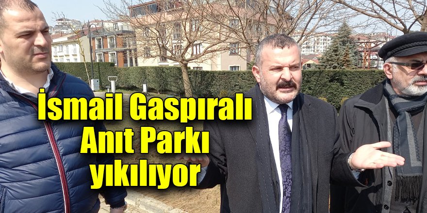 İsmail Gaspıralı Anıt Parkı yıkılıyor