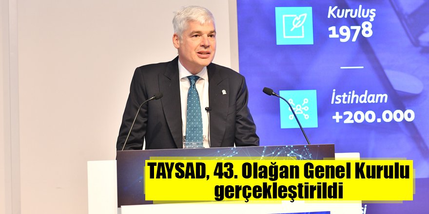 TAYSAD, 43. Olağan Genel Kurulu gerçekleştirildi