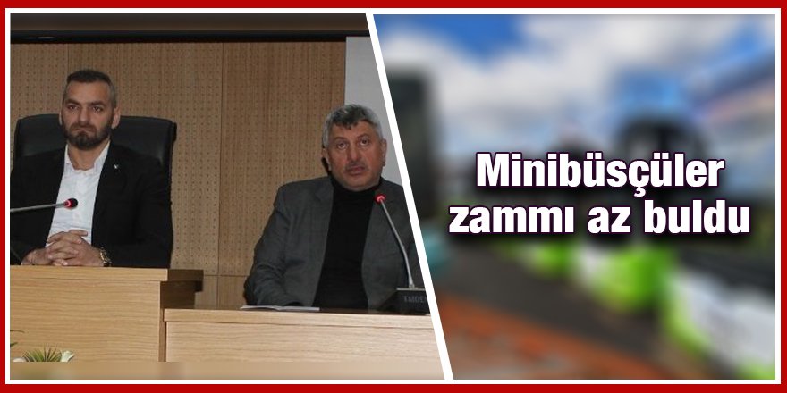 Minibüsçüler zammı az buldu