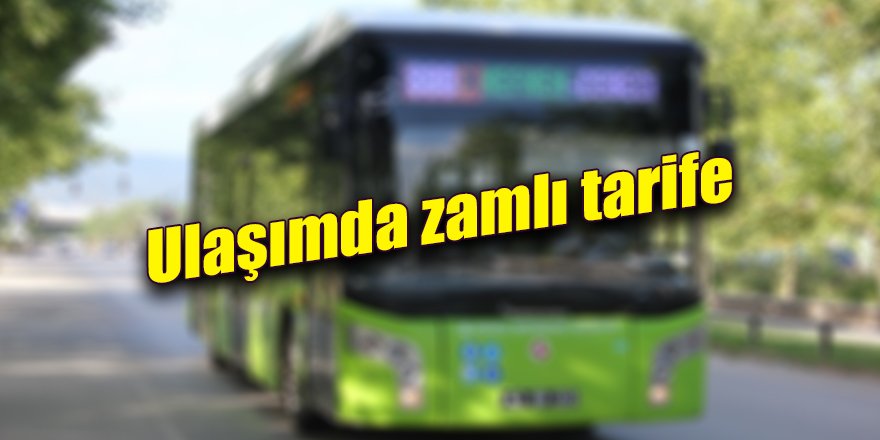 Ulaşımda zamlı tarife