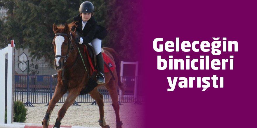 Geleceğin binicileri yarıştı