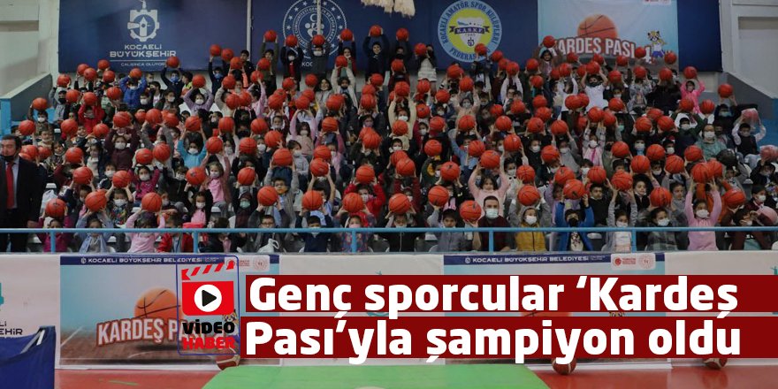 Genç sporcular ‘Kardeş Pası’yla şampiyon oldu