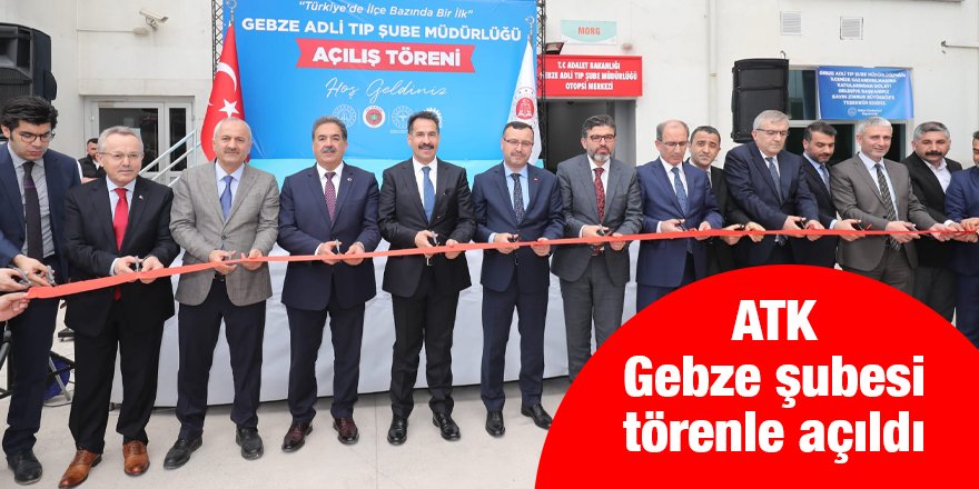 ATK Gebze şubesi törenle açıldı