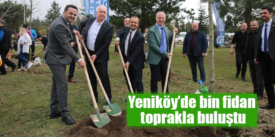 Yeniköy’de bin fidan toprakla buluştu