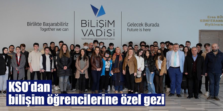 KSO’dan bilişim öğrencilerine özel gezi