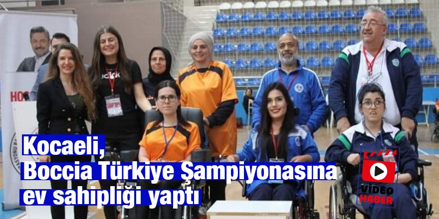 Kocaeli, Boccia Türkiye Şampiyonasına ev sahipliği yaptı