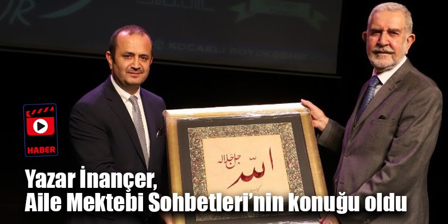 Aile Mektebi Sohbetleri’nin konuğu mutasavvıf yazar İnançer oldu