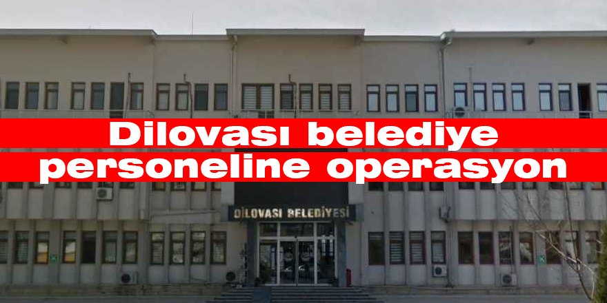 Dilovası belediye personeline operasyon
